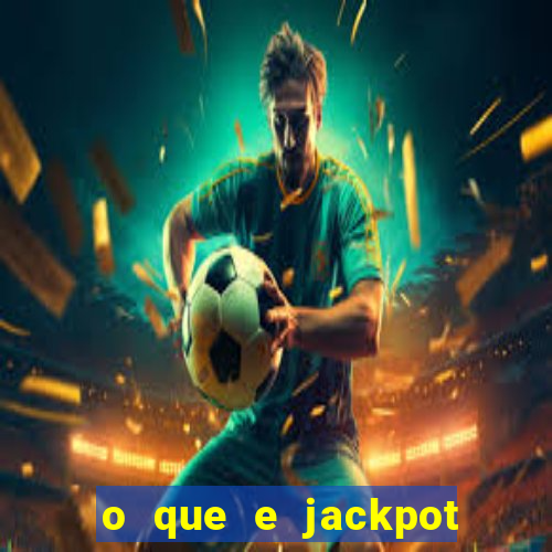 o que e jackpot no jogo do tigre